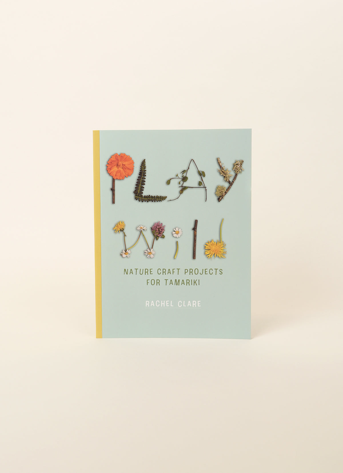 Play Wild: Nature Craft for Tamariki |Rachel Clare